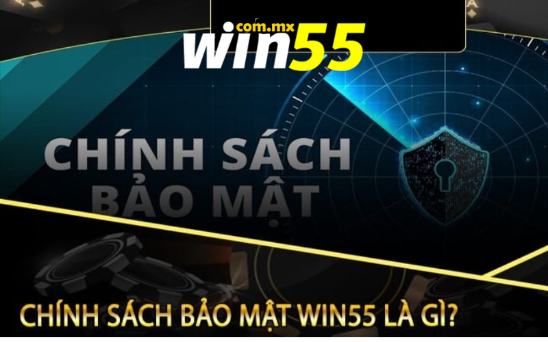 Chính Sách Bảo Mật Win55: Bảo Vệ Thông Tin An Toàn Cho Người Chơi