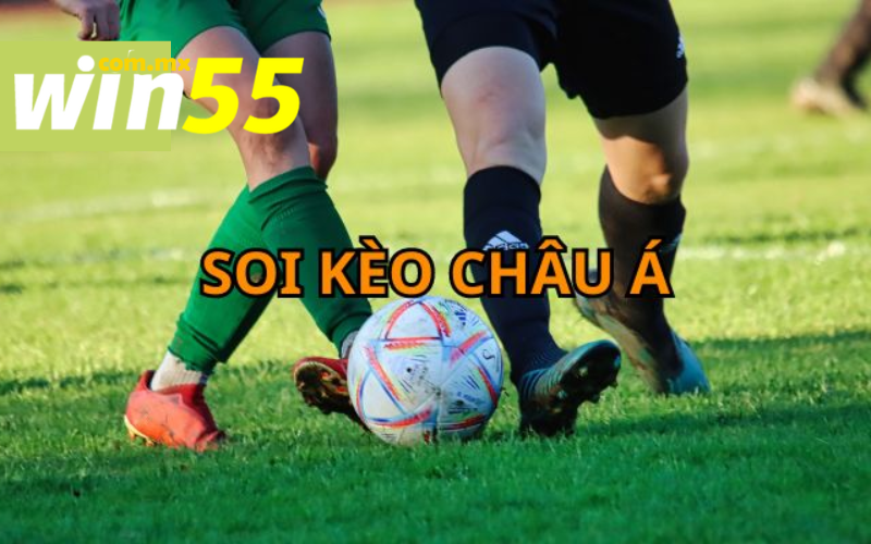 Kèo châu Á Win55 - Cách chơi, thủ thuật và những lưu ý